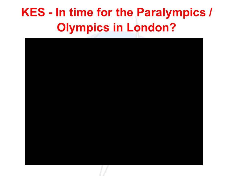 KES - In time for the Paralympics / Olympics in London