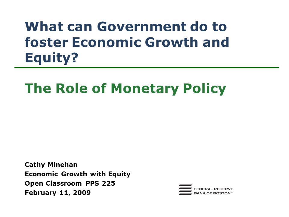 What can Government do to foster Economic Growth and Equity.