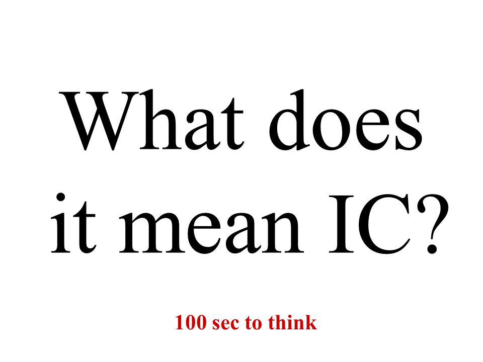 What does it mean IC 100 sec to think