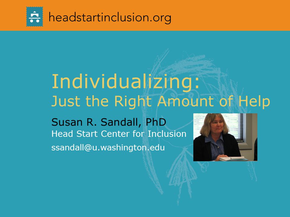 Individualizing: Just the Right Amount of Help Susan R.