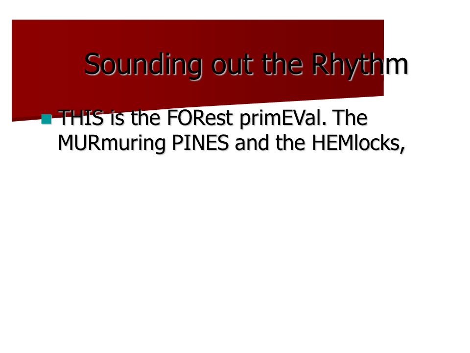 Sounding out the Rhythm THIS is the FORest primEVal.