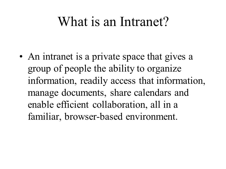 What is an Intranet.