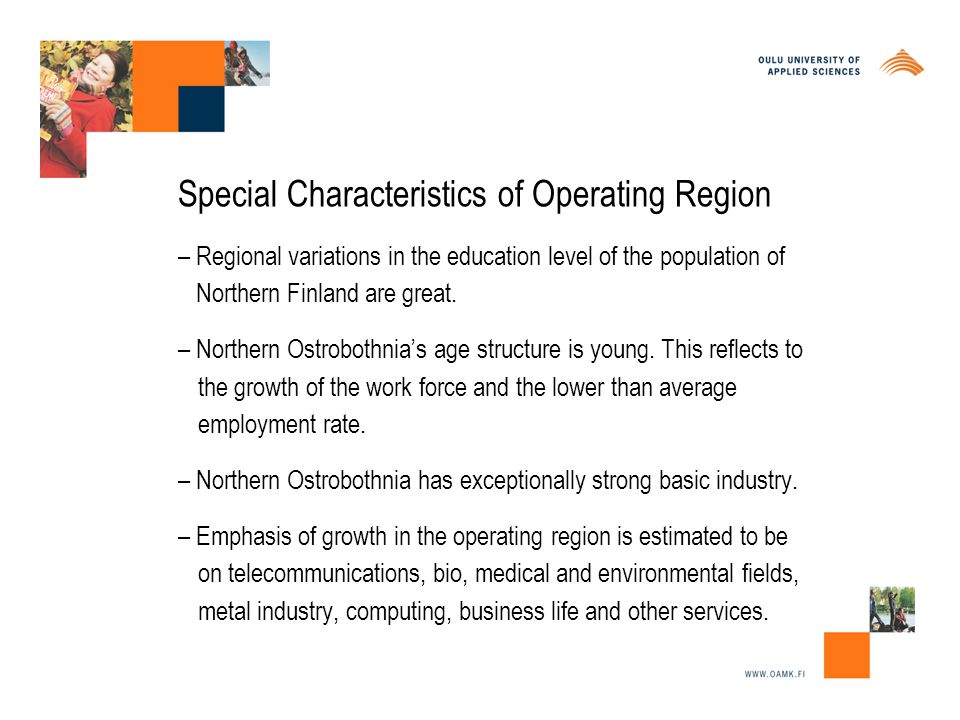 Special Characteristics of Operating Region – Regional variations in the education level of the population of Northern Finland are great.