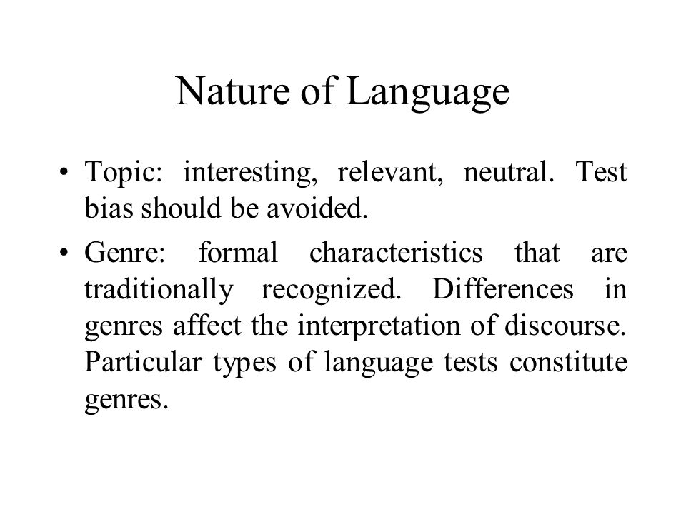 Nature of Language Topic: interesting, relevant, neutral.