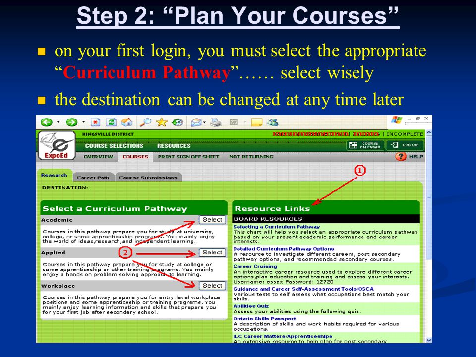 Step 2: Plan Your Courses on your first login, you must select the appropriate Curriculum Pathway …… select wisely the destination can be changed at any time later