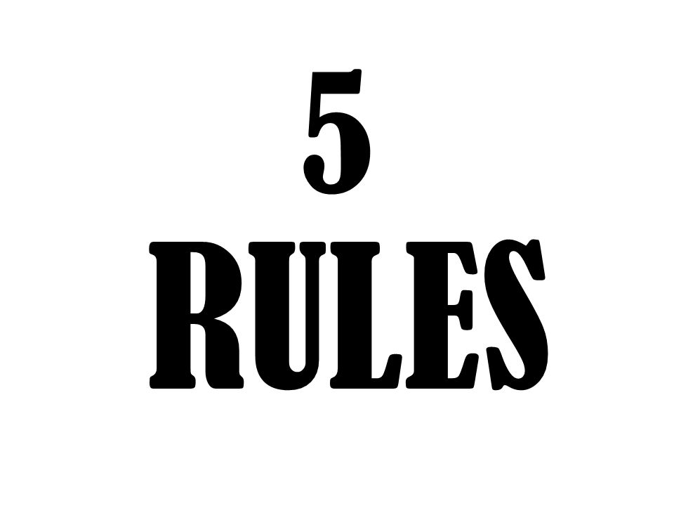 5 RULES