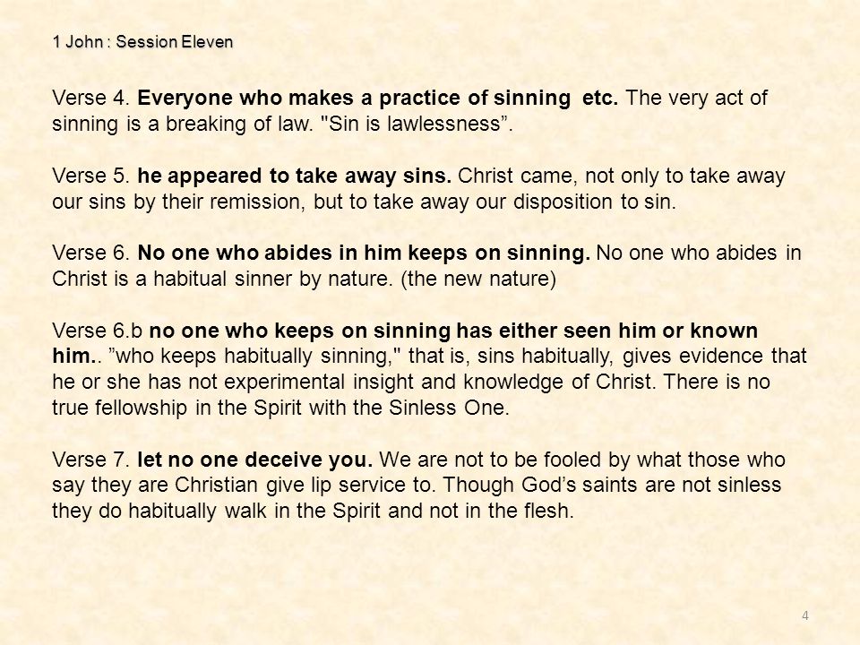 1 John : Session Eleven 4 Verse 4. Everyone who makes a practice of sinning etc.
