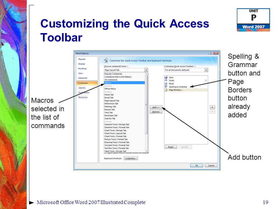 19Microsoft Office Word 2007 Illustrated Complete Customizing the Quick Access Toolbar Macros selected in the list of commands Spelling & Grammar button and Page Borders button already added Add button