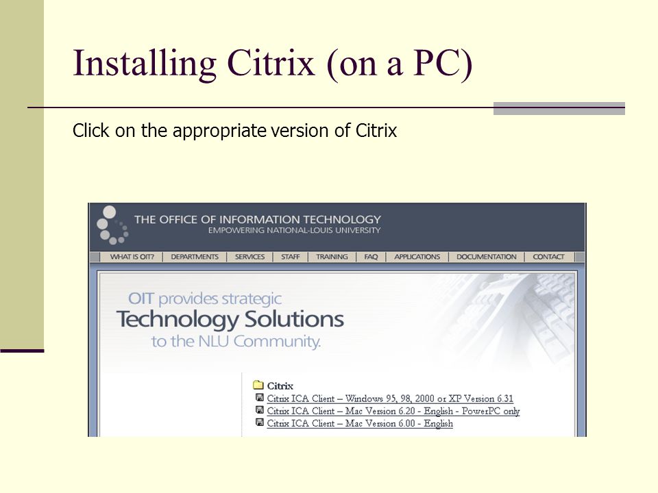 Installing Citrix (on a PC) Click on the appropriate version of Citrix