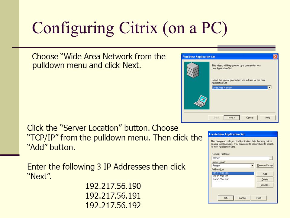 Configuring Citrix (on a PC) Choose Wide Area Network from the pulldown menu and click Next.