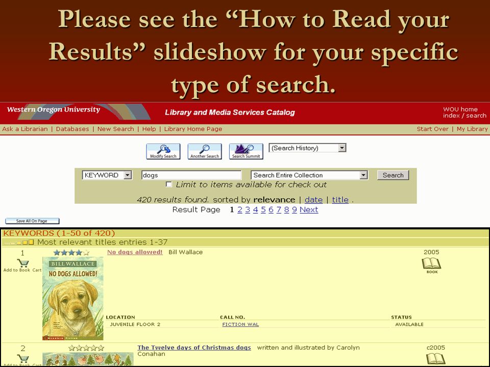 Please see the How to Read your Results slideshow for your specific type of search.