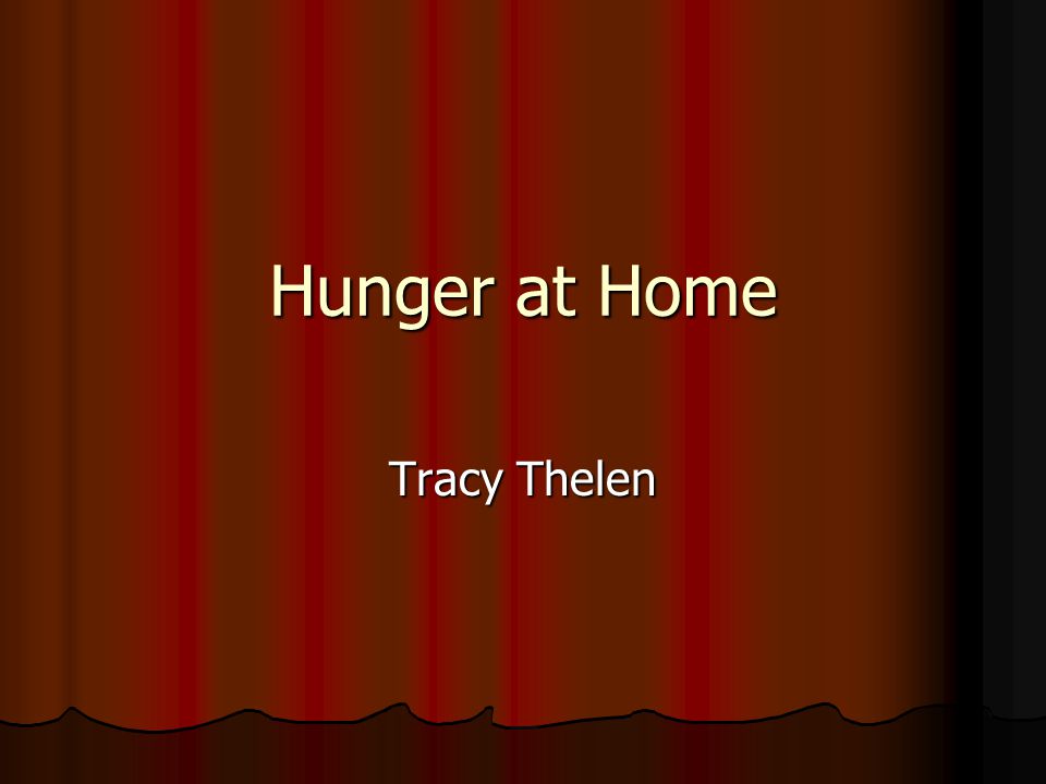 Hunger at Home Tracy Thelen