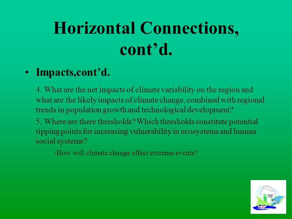Horizontal Connections, cont’d. Impacts,cont’d. 4.