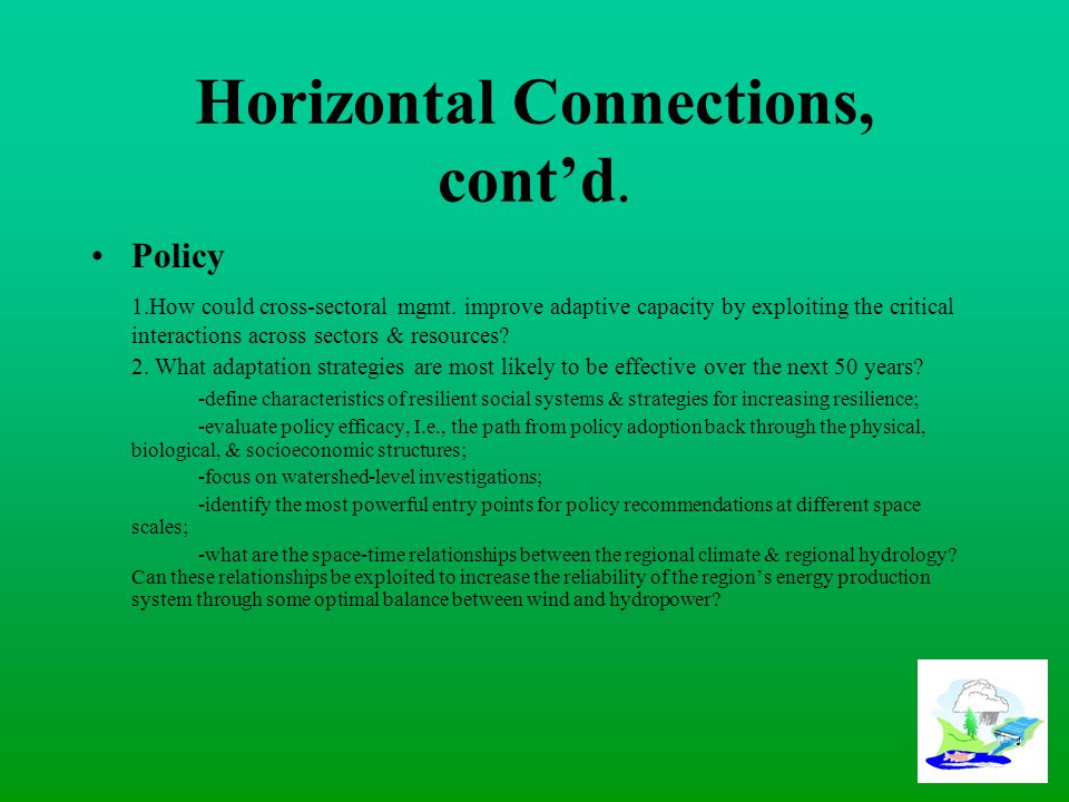 Horizontal Connections, cont’d. Policy 1.How could cross-sectoral mgmt.