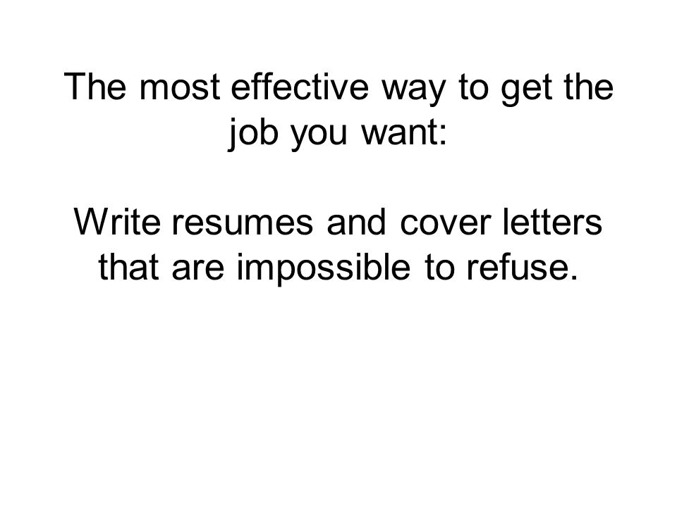 one way to find a job the most effective way to get the job you most effective cover letters