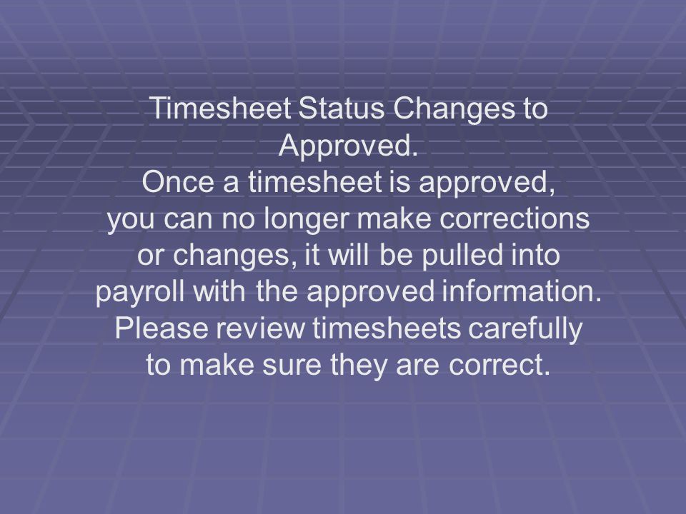 Timesheet Status Changes to Approved.