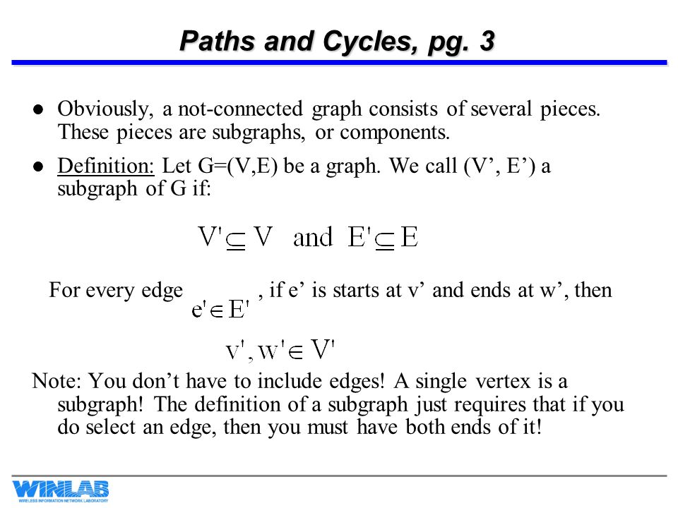 Paths and Cycles, pg. 3 Obviously, a not-connected graph consists of several pieces.