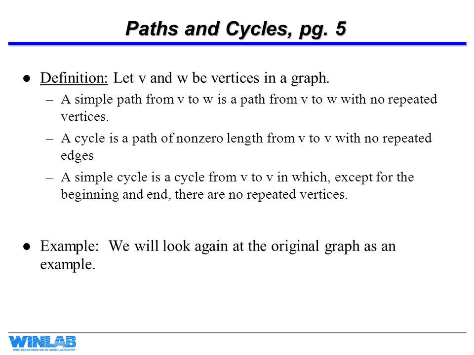 Paths and Cycles, pg. 5 Definition: Let v and w be vertices in a graph.