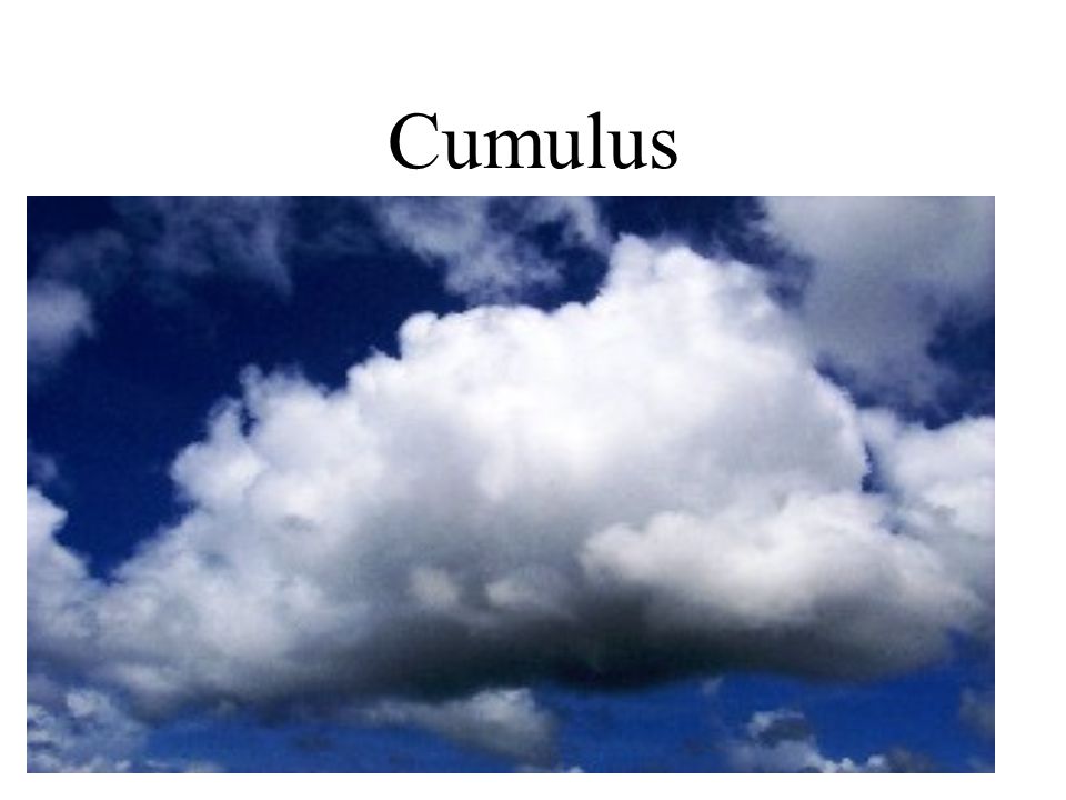 Cumulus Puffy clouds Below 6,000 feet