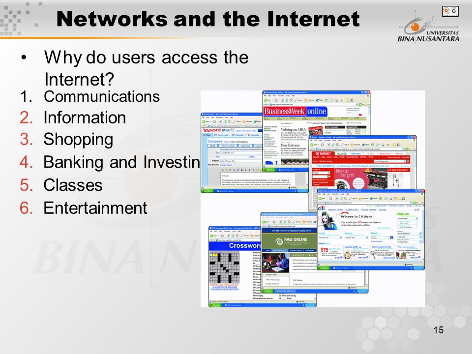 15 Networks and the Internet Why do users access the Internet.