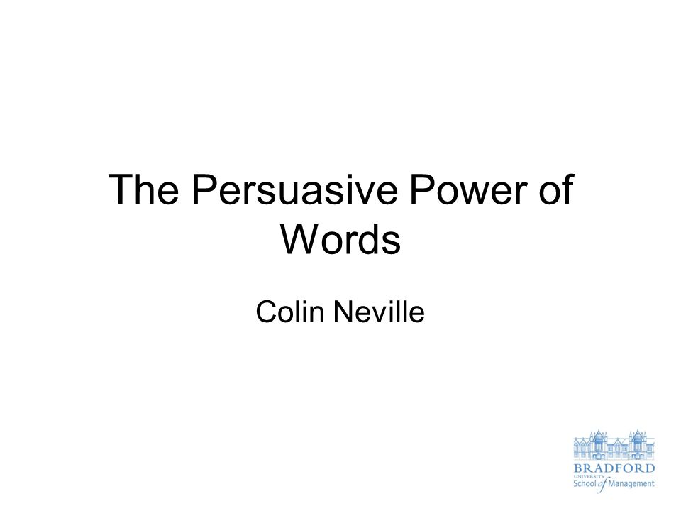 The Persuasive Power of Words Colin Neville