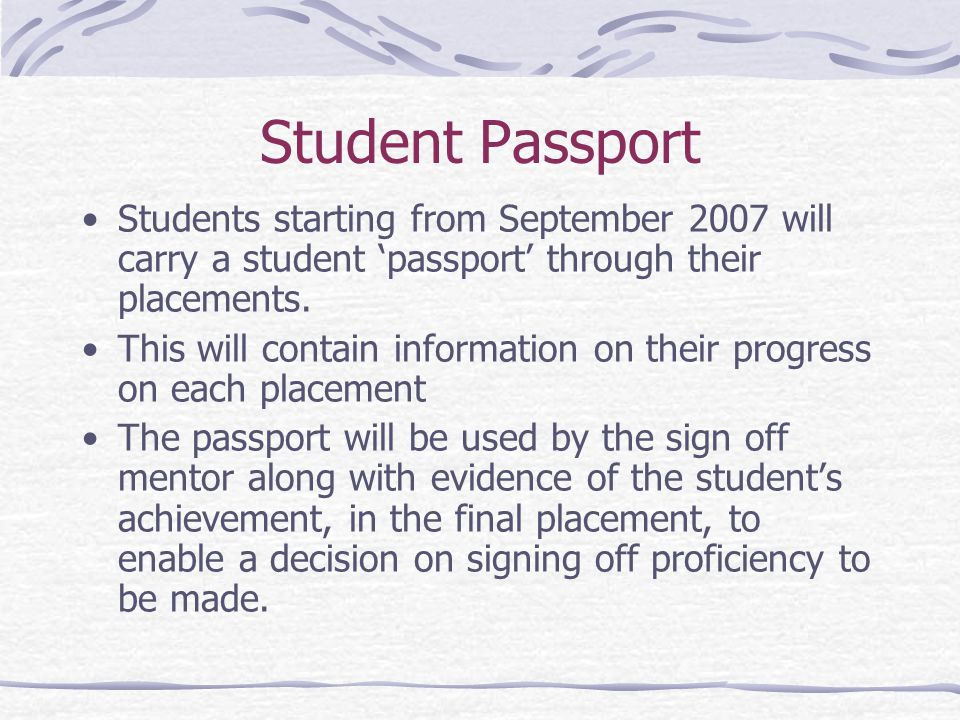 Student Passport Students starting from September 2007 will carry a student ‘passport’ through their placements.
