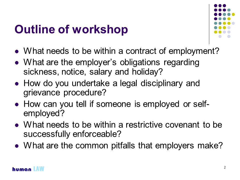 2 Outline of workshop What needs to be within a contract of employment.