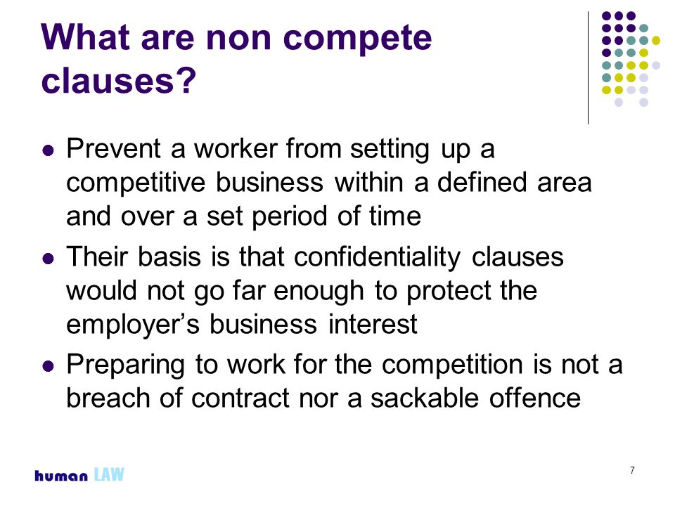 7 What are non compete clauses.