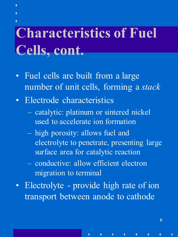 6 Characteristics of Fuel Cells, cont.
