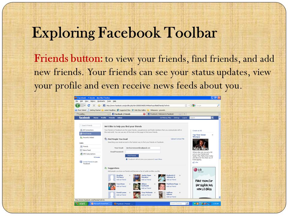 Exploring Facebook Toolbar Friends button: to view your friends, find friends, and add new friends.