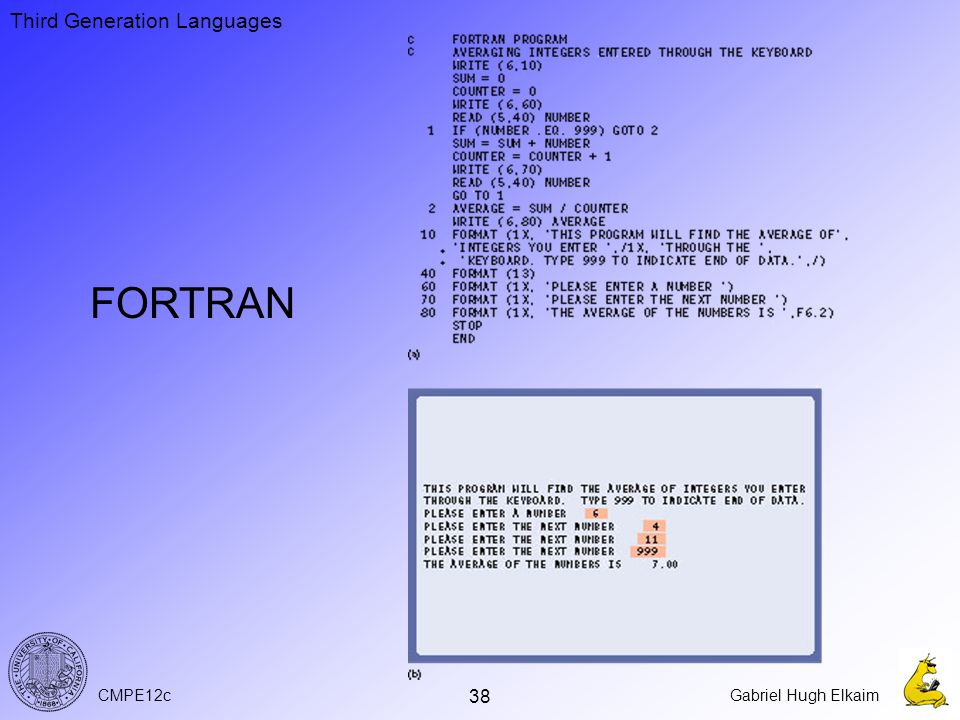 CMPE12cGabriel Hugh Elkaim 38 FORTRAN Third Generation Languages