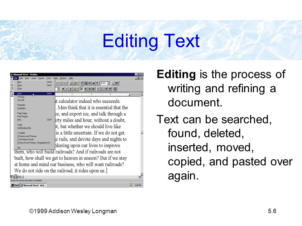 ©1999 Addison Wesley Longman5.6 Editing Text Editing is the process of writing and refining a document.