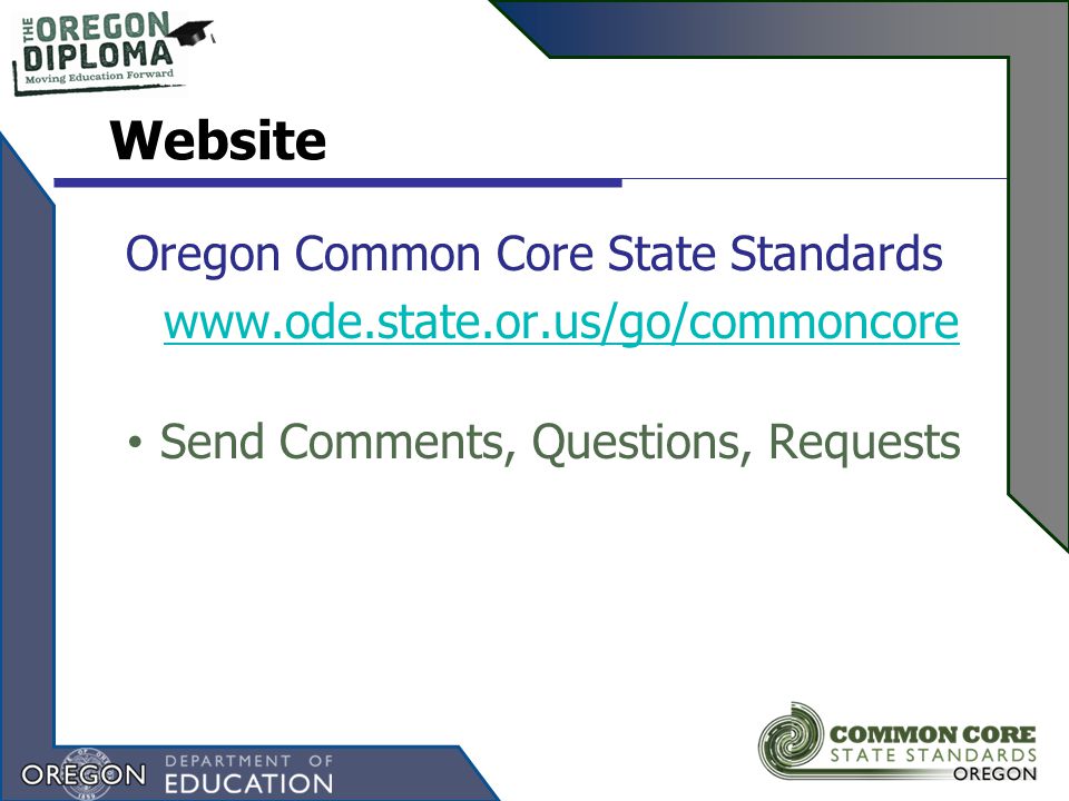 Website Oregon Common Core State Standards   Send Comments, Questions, Requests