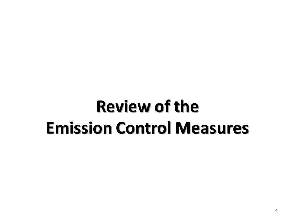 Review of the Emission Control Measures 9