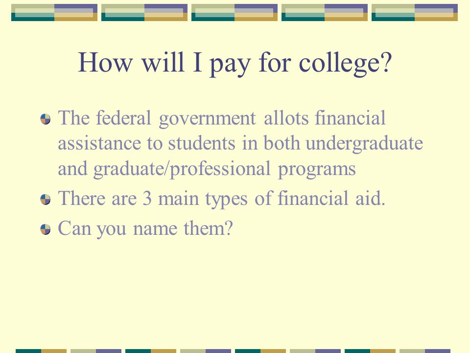 How will I pay for college.