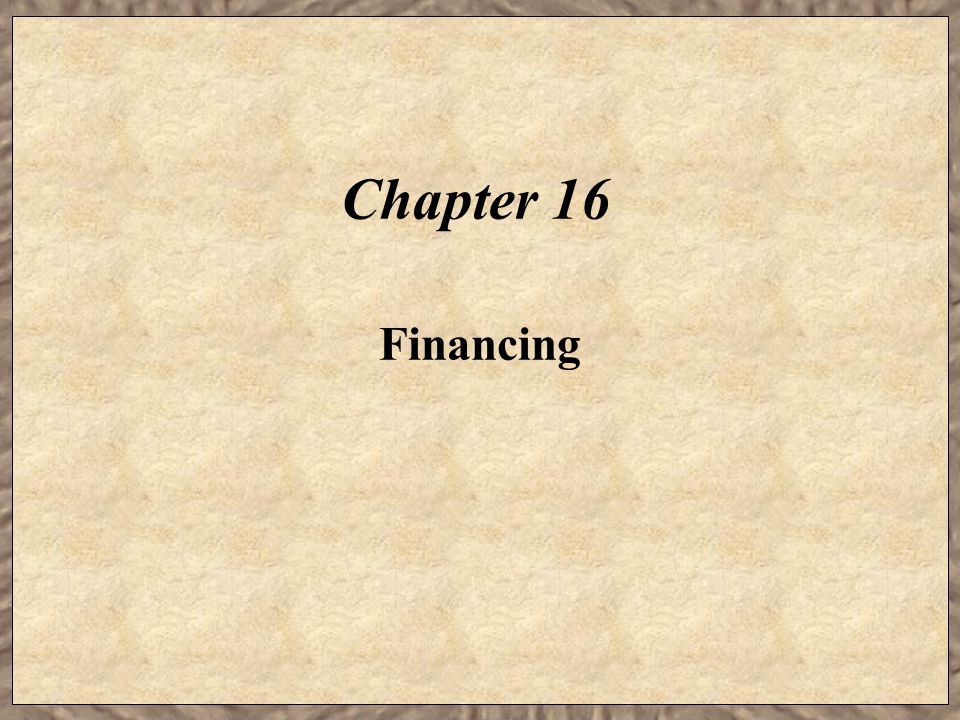 Chapter 16 Financing