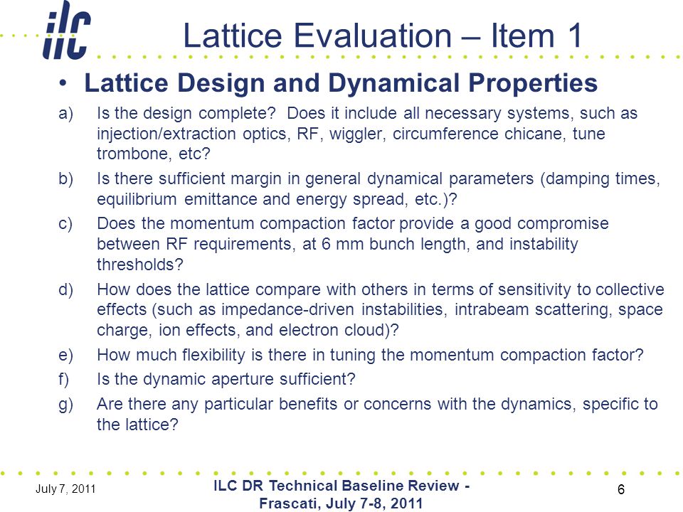 Lattice Evaluation – Item 1 Lattice Design and Dynamical Properties a)Is the design complete.