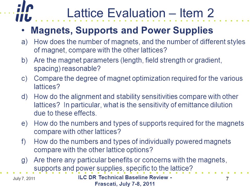 Lattice Evaluation – Item 2 Magnets, Supports and Power Supplies a)How does the number of magnets, and the number of different styles of magnet, compare with the other lattices.