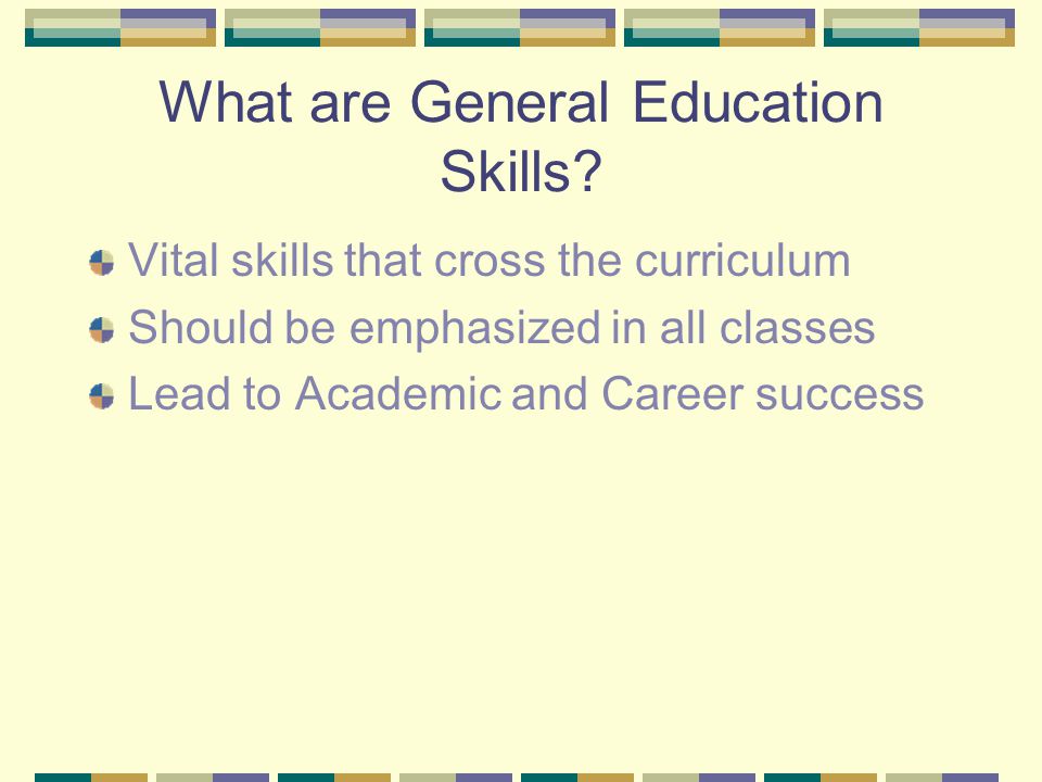 What are General Education Skills.