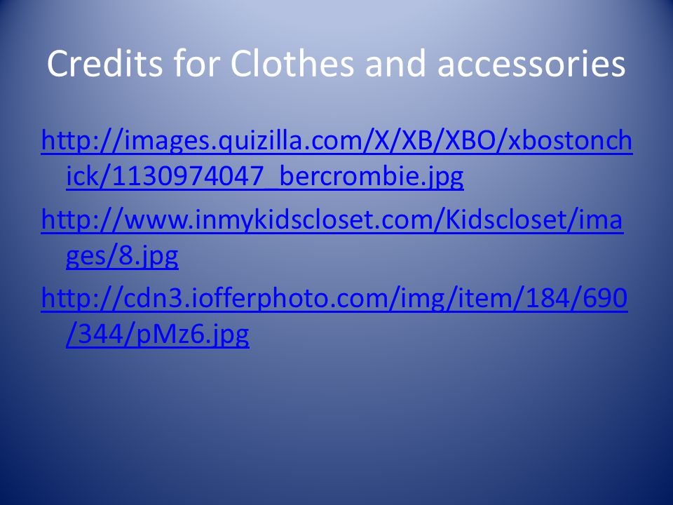 Credits for Clothes and accessories   ick/ _bercrombie.jpg   ges/8.jpg   /344/pMz6.jpg