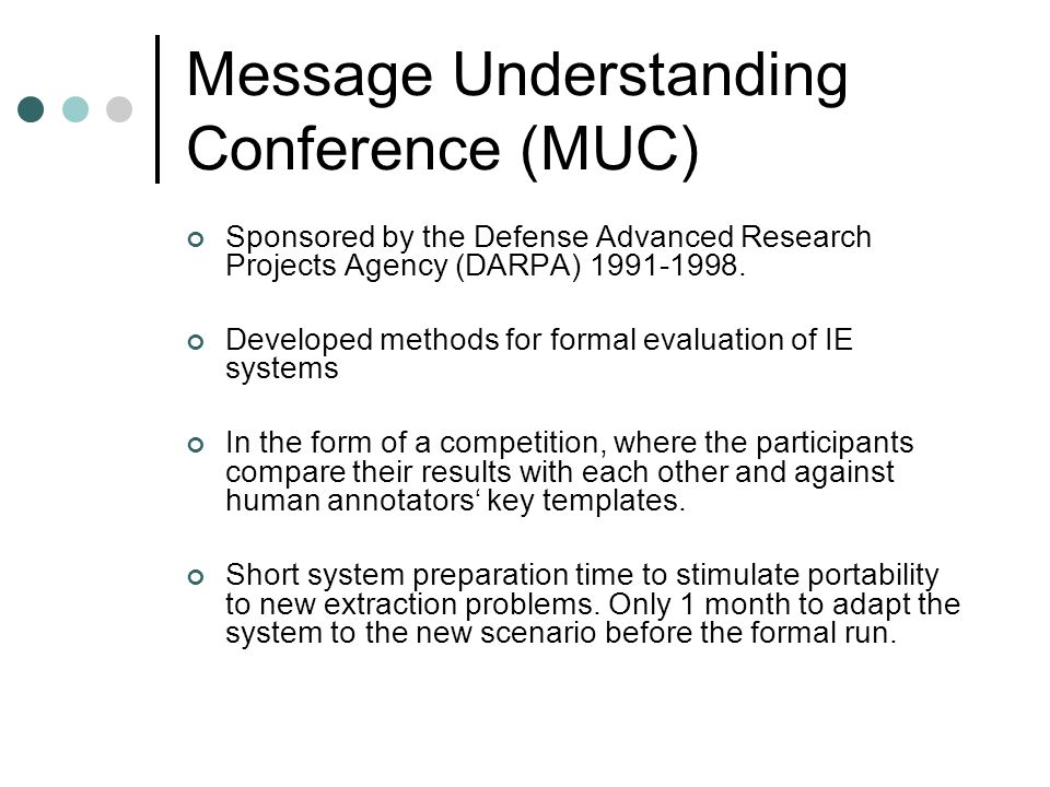Message Understanding Conference (MUC) Sponsored by the Defense Advanced Research Projects Agency (DARPA)