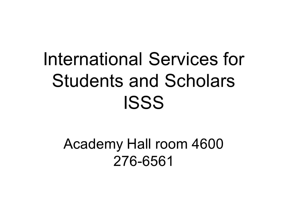 International Services for Students and Scholars ISSS Academy Hall room