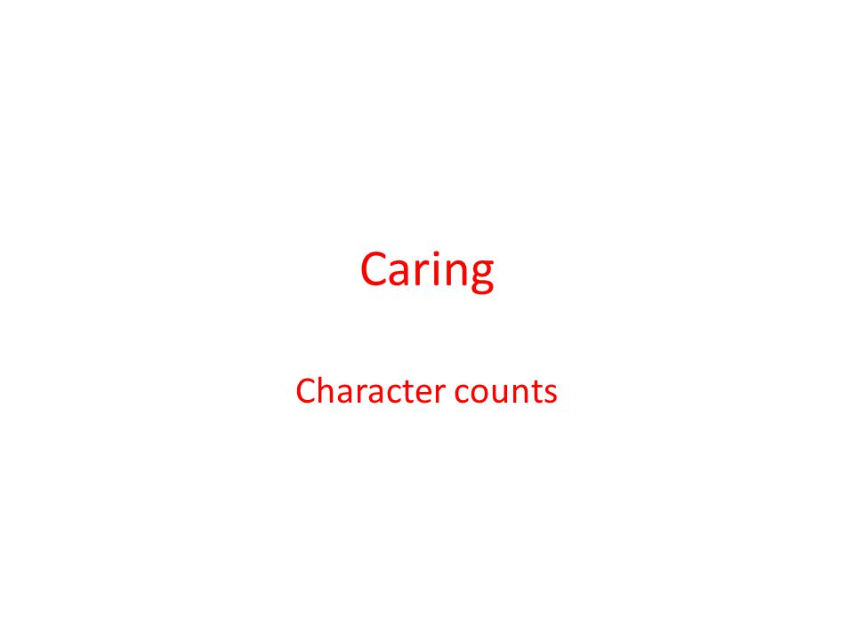 Caring Character counts