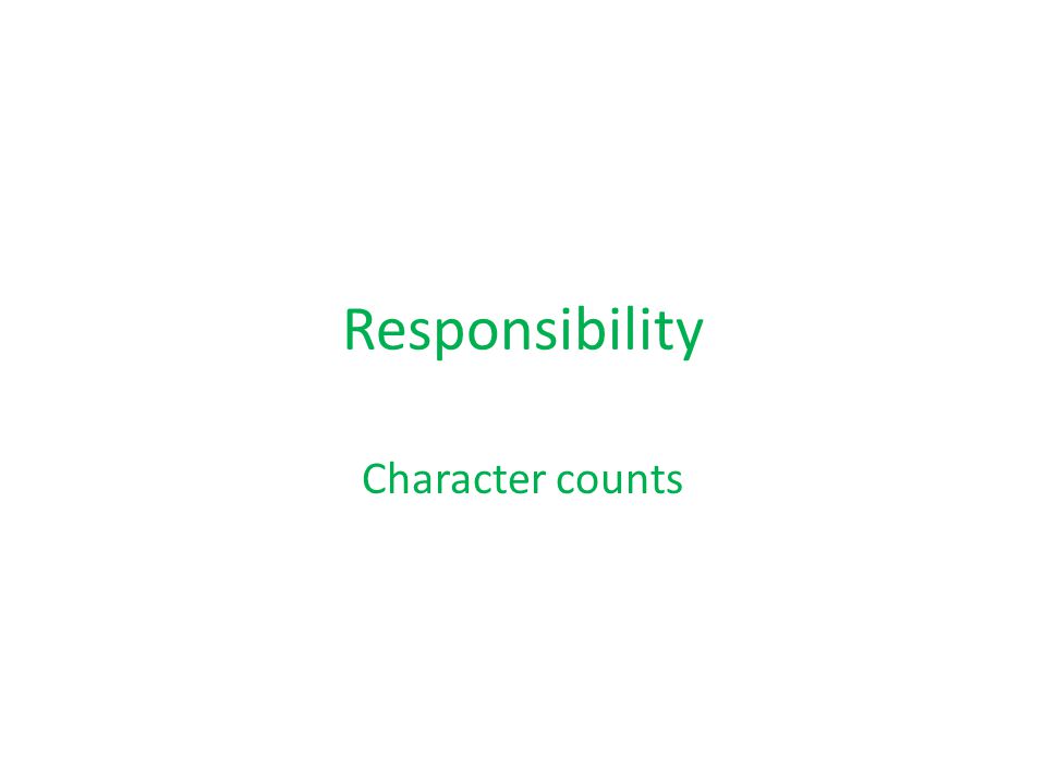 Responsibility Character counts