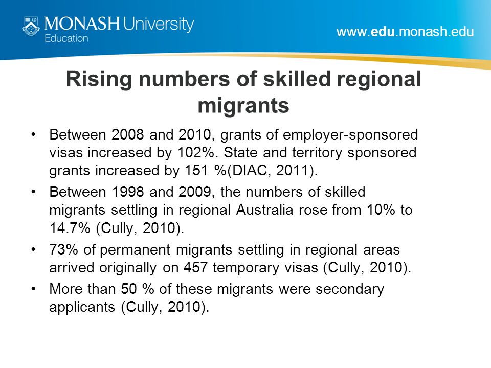 Rising numbers of skilled regional migrants Between 2008 and 2010, grants of employer-sponsored visas increased by 102%.
