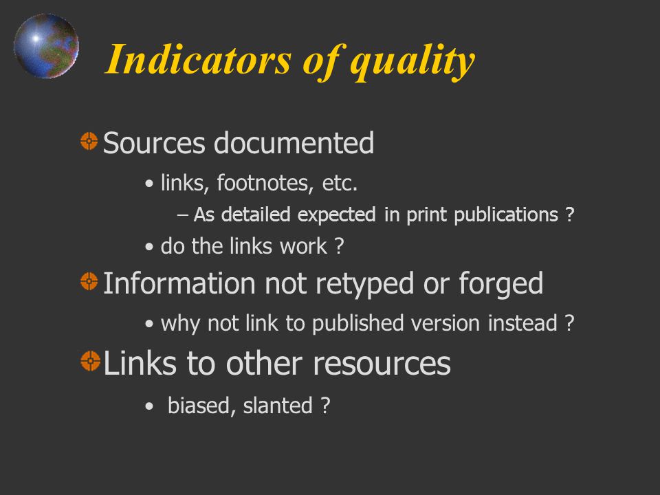 Indicators of quality Sources documented links, footnotes, etc.
