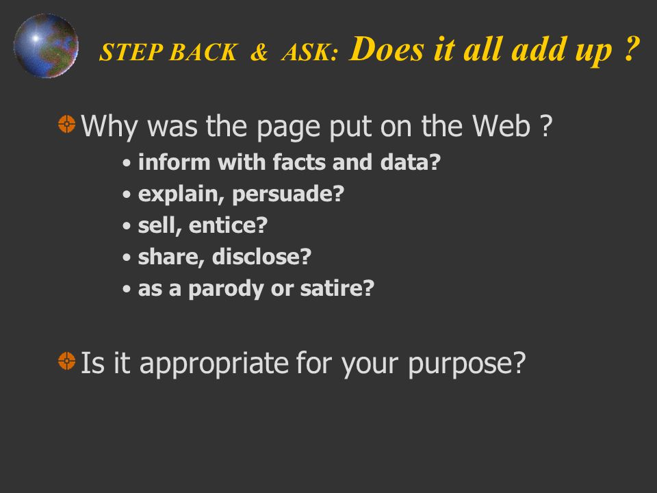 STEP BACK & ASK: Does it all add up . Why was the page put on the Web .
