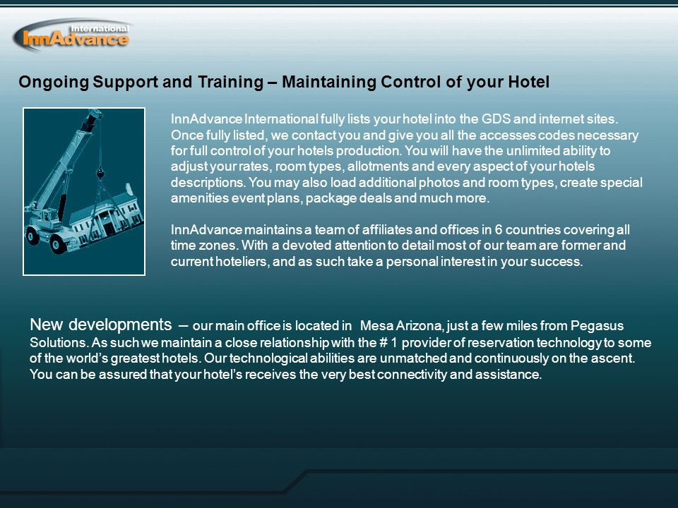 Ongoing Support and Training – Maintaining Control of your Hotel InnAdvance International fully lists your hotel into the GDS and internet sites.
