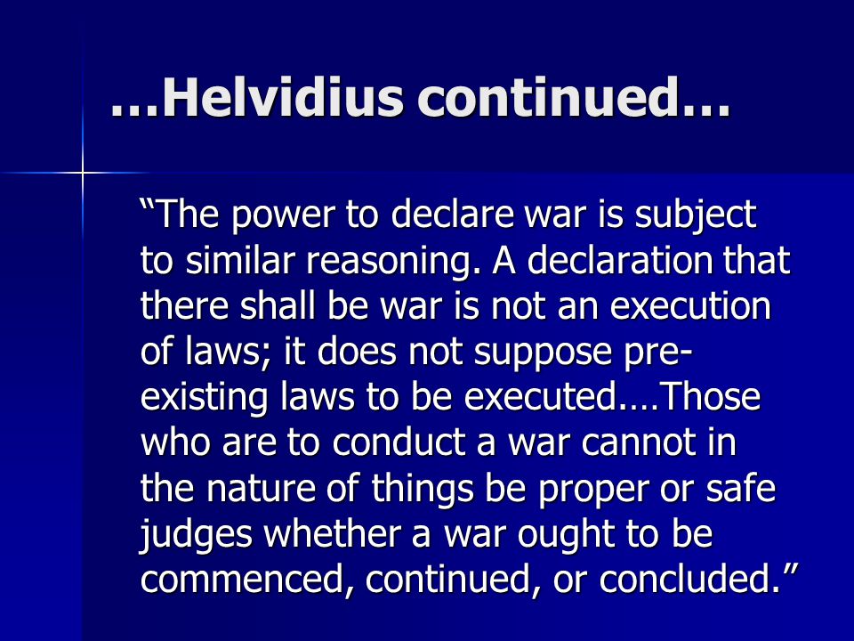 the power to declare war : to officially decide to fight or go to war congress has the power to declare war on/against other countries — often used figuratively. the power to declare war : to officially decide to fight or go to war congress has the power to declare war on/against other countries — often used figuratively.