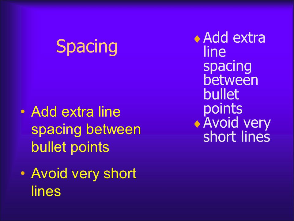 PowerPoint pointers  Spacing –Within text